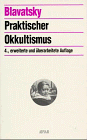 Blavatsky, Helena P. - Praktischer Okkultismus. - Preis vom 09.10.2026 07:28:09 h