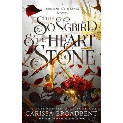 The Songbird & the Heart of Stone, Gebundene Ausgabe von Carissa Broadbent, Macmillan USA, 978-1-250-36778-5