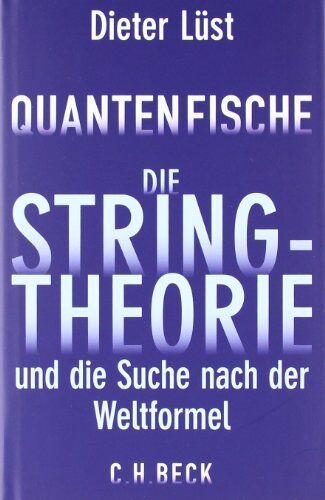 Dieter Lüst - Quantenfische: Die Stringtheorie und die Suche nach der Weltformel - Preis vom 17.10.2026 19:25:27 h