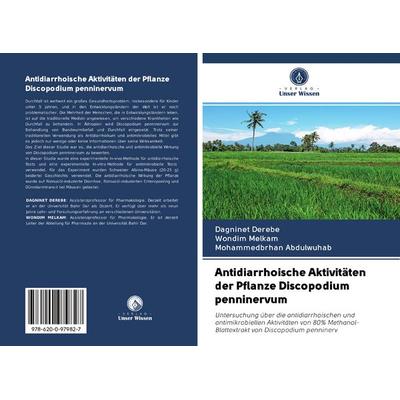 Antidiarrhoische Aktivitäten der Pflanze Discopodium penninervum, Taschenbuch von Dagninet Derebe,Wondim Melkam,Mohammedbrhan Abdulwuhab, BoD - Books