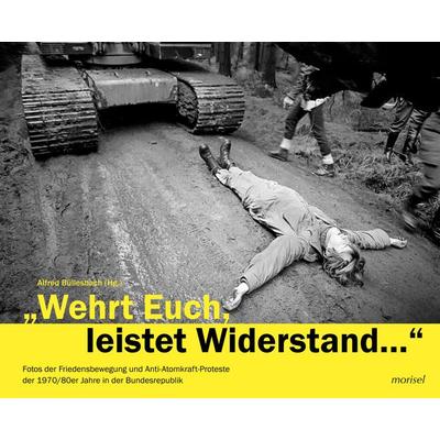 Wehrt Euch, leistet Widerstand..., Gebundene Ausgabe von , Morisel, 978-3-943915-73-0