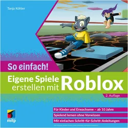 Eigene Spiele erstellen mit Roblox – So einfach!, Fachbücher von Tanja Köhler