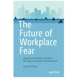 The Future of Workplace Fear, Fachbücher von Steve Prentice