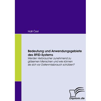 Bedeutung und Anwendungsgebiete des RFID-Systems, Taschenbuch von Halil Özel, Diplomica Verlag GmbH, 978-3-8366-6246-8