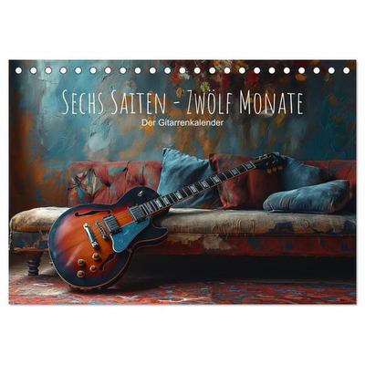 Sechs Saiten, Zwölf Monate - Der Gitarrenkalender (Tischkalender 2027 DIN A5 quer), CALVENDO Monatskalender