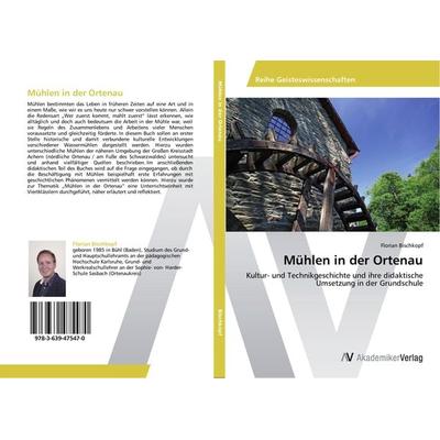 Mühlen in der Ortenau, Taschenbuch von Florian Bischkopf, AV Akademikerverlag, 978-3-639-47547-0