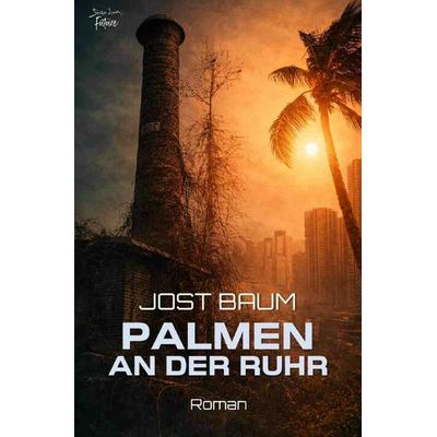 Palmen an der Ruhr, Taschenbuch von Jost Baum, Epubli, 978-3-565-33298-4