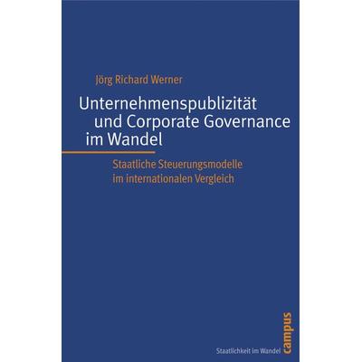 Unternehmenspublizität und Corporate Governance im Wandel, Taschenbuch von Jörg Richard Werner, Campus, 978-3-593-38616-4