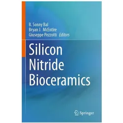 Silicon Nitride Bioceramics, Fachbücher von B. Sonny Bal, Bryan J. McEntire, Giuseppe Pezzotti