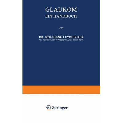 Glaukom, Taschenbuch von Wolfgang Leydhecker, Springer Berlin, 978-3-642-49486-4