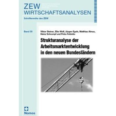 Strukturanalyse der Arbeitsmarktentwicklung in den neuen Bundesländern, Taschenbuch von Viktor Steiner,Elke Wolf,Jürgen Egeln,Matthias Almus,Heinz