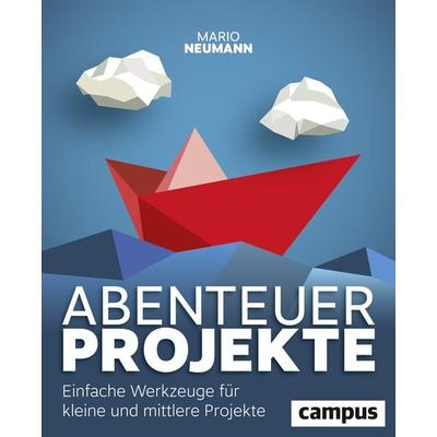 Abenteuer Projekte, Taschenbuch von Mario Neumann, Campus, 978-3-593-50769-9