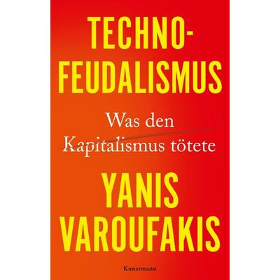 Technofeudalismus, Taschenbuch von Yanis Varoufakis, Kunstmann, A, 978-3-95614-702-9