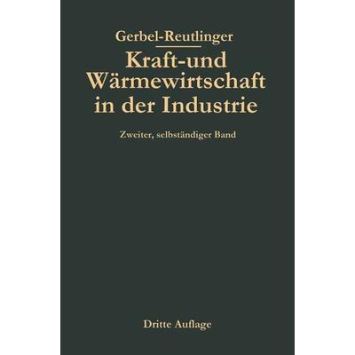 Kraft- und Wärmewirtschaft in der Industrie, Taschenbuch von Ernst Reutlinger, Springer Berlin, 978-3-662-35716-3