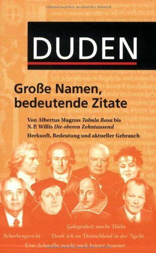 Dudenredaktion - Duden. Große Namen, bedeutende Zitate: Von Albertus Magnus Tabula Rasa bis N. P. Willis Die oberen Zehntausend. Herkunft, Bedeutung und aktueller Gebrauch. Herkunft, Bedeutung, aktueller Gebrauch - Preis vom 30.09.2026 09:01:18 h