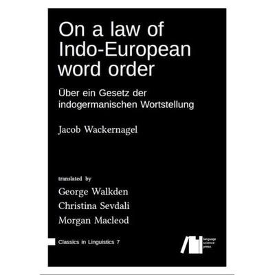 On a law of Indo-European word order, Gebundene Ausgabe von Jacob Wackernagel, Freie Universität Berlin Universitätsbibliothek, 978-3-96110-272-3