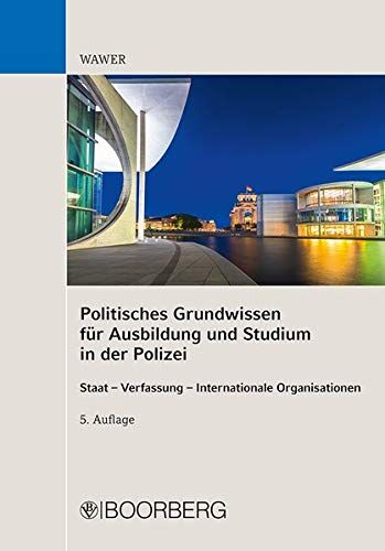 Christoph Wawer - Politisches Grundwissen für die Polizeiausbildung: Staat - Verfassung - Internationale Organisationen - Preis vom 19.10.2026 19:33:35 h