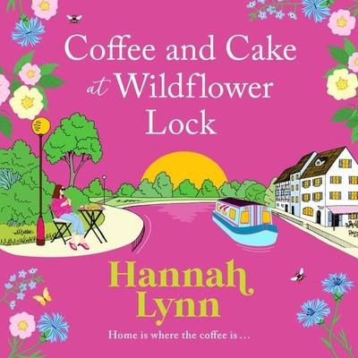 Coffee and Cake at Wildflower Lock - Hannah Lynn, Audio, 9781805496489