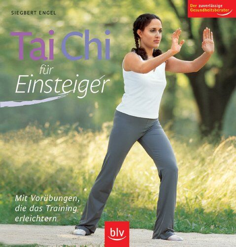 Siegbert Engel - Tai Chi für Einsteiger: Mit Vorübungen, die das Training erleichtern - Preis vom 14.10.2026 23:07:16 h