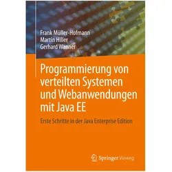 Programmierung von verteilten Systemen und Webanwendungen mit Java EE, Fachbücher von Gerhard Wanner, Martin Hiller, Frank Müller-Hofmann