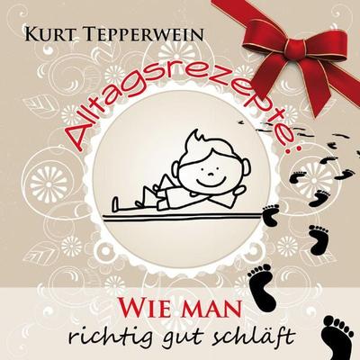 Alltagsrezepte: Wie man richtig gut schläft - , Audio, 4250701953570