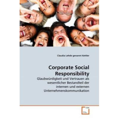 Lehde genannt Kettler, C: Corporate Social Responsibility, Taschenbuch von Claudia Lehde genannt Kettler, VDM, 978-3-639-26049-6