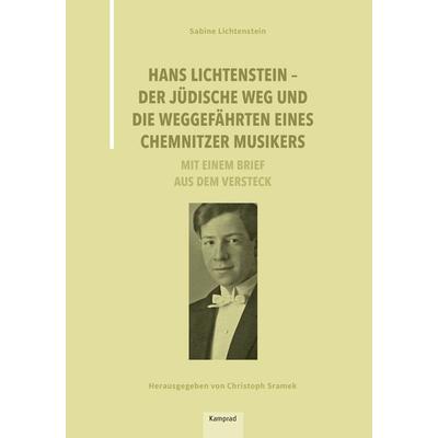Hans Lichtenstein – Der jüdische Weg und die Weggefährten eines Chemnitzer Musikers, Taschenbuch von Sabine Lichtenstein, Verlag Klaus-Jürgen Kamprad,
