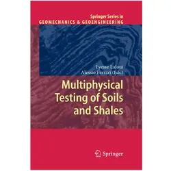 Multiphysical Testing of Soils and Shales, Fachbücher von Alessio Ferrari, Lyesse Laloui