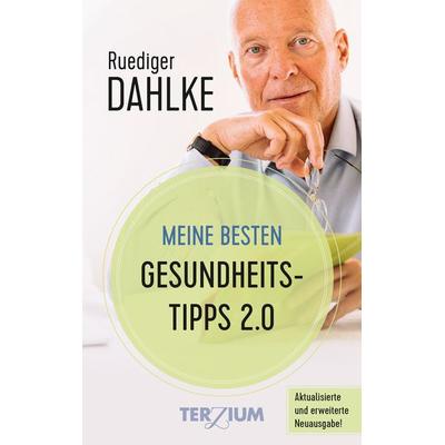 Meine besten Gesundheitstipps 2.0, Gebundene Ausgabe von Ruediger Dahlke, Terzium Verlag, 978-3-906294-11-7