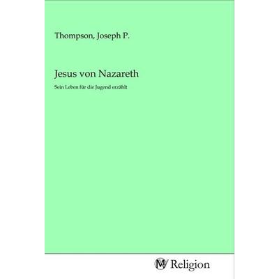 Jesus von Nazareth, Taschenbuch von , MV-Religion, 978-3-96881-614-2