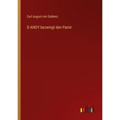D-ANOY bezwingt den Pamir, Taschenbuch von Carl August Gablenz, Outlook, 978-3-368-25010-2