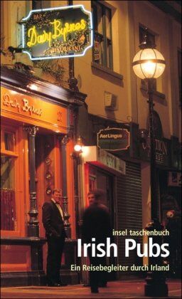 Johann-Günther König - Irish Pubs: Ein Reisebegleiter durch Irland (insel taschenbuch) - Preis vom 09.10.2026 07:28:09 h