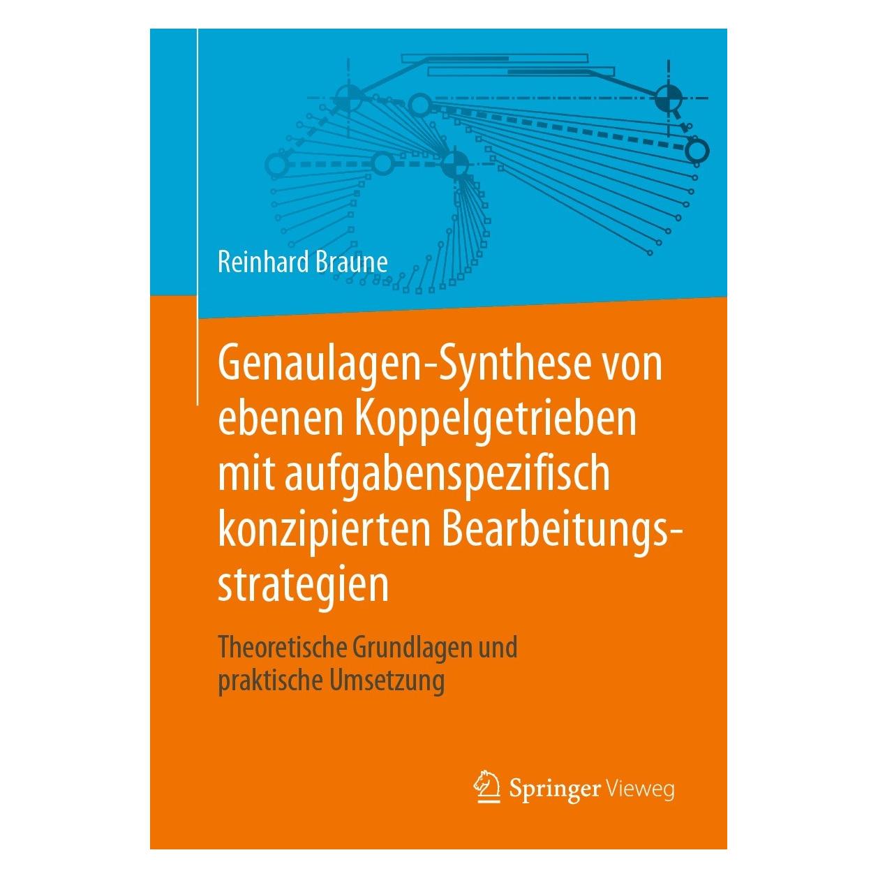 Springer Genaulagen-Synthese von ebenen Koppelgetrieben mit aufgabenspezifisch konzipierten Bearbeitungs (Deutsch, Hardcover, Reinhard Braune) (9783662632116)