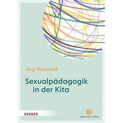 Sexualpädagogik in der Kita, Taschenbuch von Jörg Maywald, Herder, 978-3-451-39838-4
