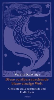 Verena Kast - Diese vorüberrauschende blaue einzige Welt - Preis vom 06.10.2026 07:26:00 h