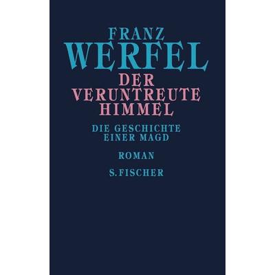 Der veruntreute Himmel, Gebundene Ausgabe von Franz Werfel, S. Fischer Verlag, 978-3-10-091038-7