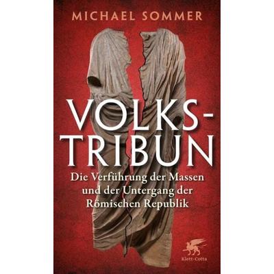 Volkstribun, Gebundene Ausgabe von Michael Sommer, Klett Cotta, 978-3-608-98644-0