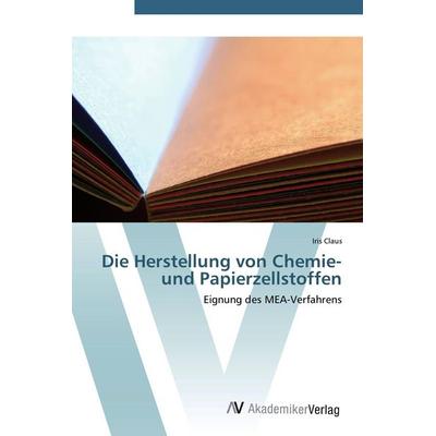 Die Herstellung von Chemie- und Papierzellstoffen, Taschenbuch von Iris Claus, AV Akademikerverlag, 978-3-639-41720-3