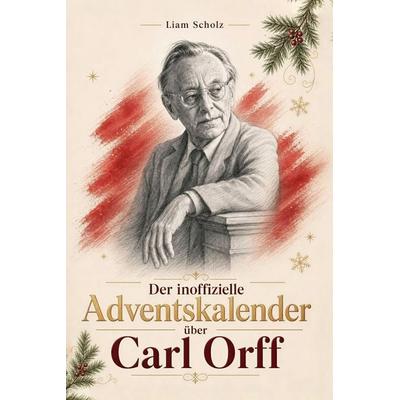 Der inoffizielle Adventskalender über Carl Orff -