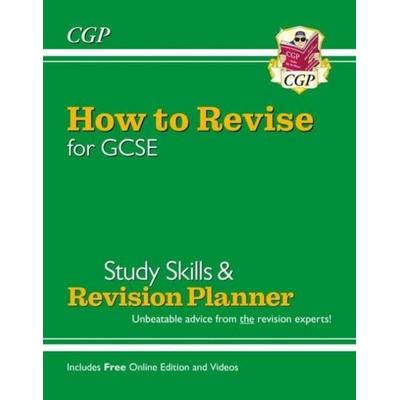 How to Revise for GCSE: Study Skills & Planner - from CGP, the Revision Experts (includes Videos), Taschenbuch von Cgp Books, CGP Books,