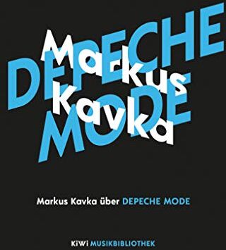 Markus Kavka - Markus Kavka über Depeche Mode (KiWi Musikbibliothek, Band 9) - Preis vom 18.10.2026 15:28:09 h