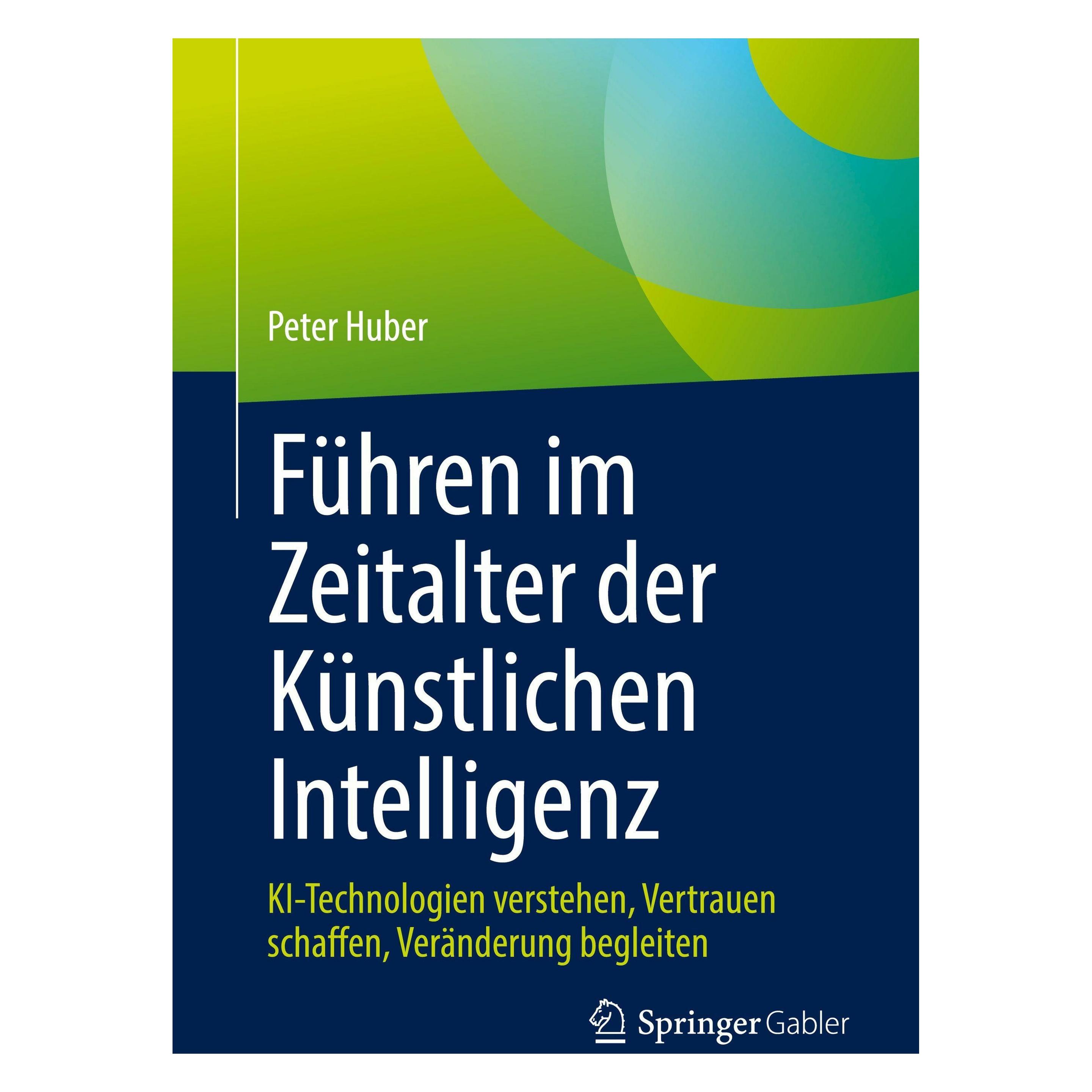 Springer Führen im Zeitalter der Künstlichen Intelligenz (Deutsch, Peter Huber) (64847576)