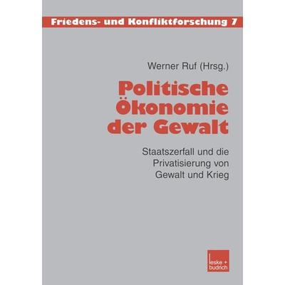 Politische Ökonomie der Gewalt, Taschenbuch von Werner Ruf, VS Verlag für Sozialwissenschaften, 978-3-8100-3747-3
