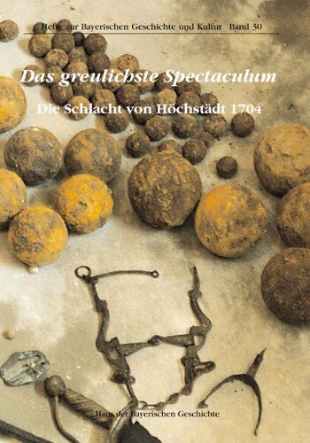Das greulichste Spectaculum. Die Schlacht von Höchstädt 1704 - Preis vom 09.10.2026 07:28:09 h