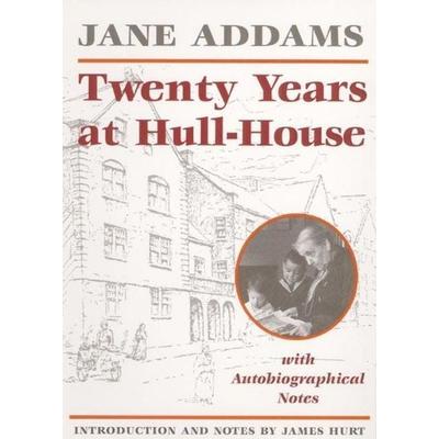 Addams, J: Twenty Years at Hull-House, Taschenbuch von Jane Addams, University Of Illinois Press, 978-0-252-06107-3