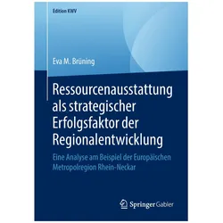 Ressourcenausstattung als strategischer Erfolgsfaktor der Regionalentwicklung, Fachbücher von Eva M. Brüning
