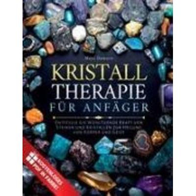 Kristalltherapie für Anfänger, Taschenbuch von Maya Damaris, Shanique J. Thompson