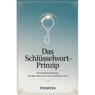 Das Schlüsselwort-Prinzip, Taschenbuch von Ponpon, The Morgan-Stanwood Publishing Group
