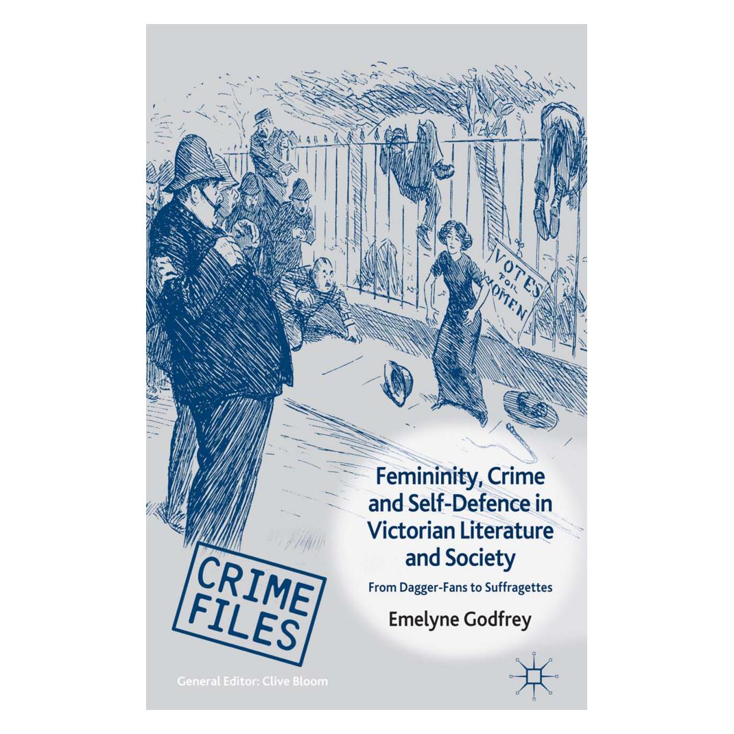 Springer Femininity, Crime and Self-Defence in Victorian Literature and Society (Englisch, Softcover, E. Godfrey) (55815925)
