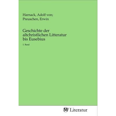 Geschichte der altchristlichen Litteratur bis Eusebius, Taschenbuch von , MV-Literatur, 978-3-96874-287-8